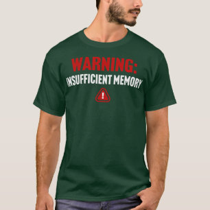 Waarschuwing onvoldoende geheugen t-shirt