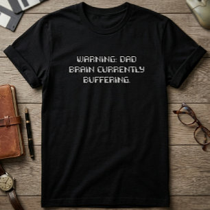 Waarschuwing Papa Brein Momenteel Aan het Bufferen T-shirt