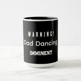 Waarschuwing! Papa gaat zo dansen Mok