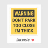 Waarschuwing Parkeer niet te dicht Ik ben dik Sticker (Vel)