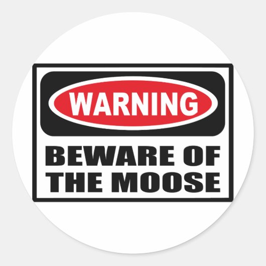 WAARSCHUWING PAS OP VOOR DE MOOSE STICKER (Voorkant)