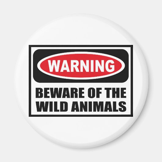 WAARSCHUWING PAS OP VOOR DE WILDE DIEREN Magneet (Voorkant)