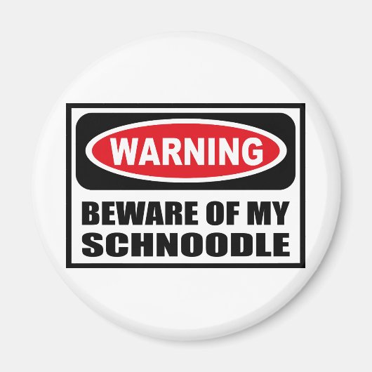 WAARSCHUWING PAS OP VOOR MIJN SCHNOODLE-magneet Magneet (Voorkant)