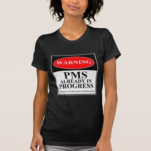 Waarschuwing - PMS is al in gebruik T-shirt (Voorkant)