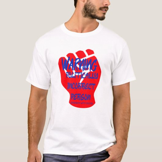Waarschuwing Politiek onjuiste persoon T-shirt (Voorkant)