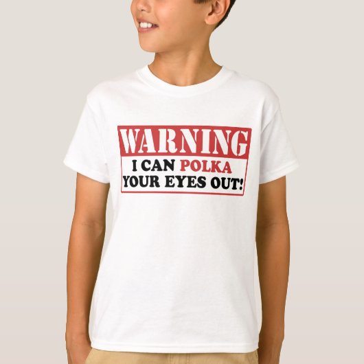 Waarschuwing Polka Your Eyes out T-shirt (Voorkant)