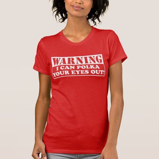 Waarschuwing Polka Your Eyes out T-shirt (Voorkant)