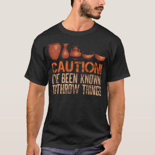 Waarschuwing Pottenbakker Grappig Keramiek Kunsten T-shirt