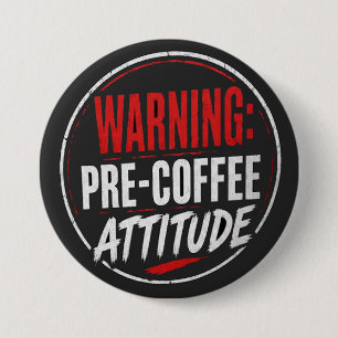 waarschuwing: pre koffie attitude ronde button 7,6 cm
