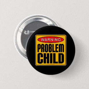 Waarschuwing: Probleemkind Ronde Button 5,7 Cm