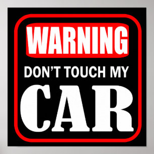 Waarschuwing: raak mijn auto niet aan poster
