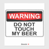 WAARSCHUWING: RAAK MIJN BIER NIET AAN STICKER (Vel)