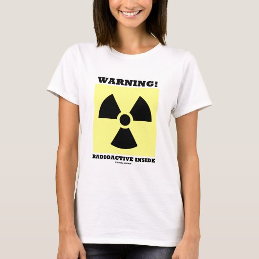 Waarschuwing! Radioactief binnenin (stralingssigna T-shirt (Voorkant)