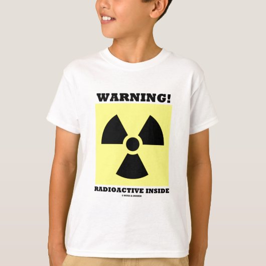 Waarschuwing! Radioactief binnenin (stralingssigna T-shirt (Voorkant)