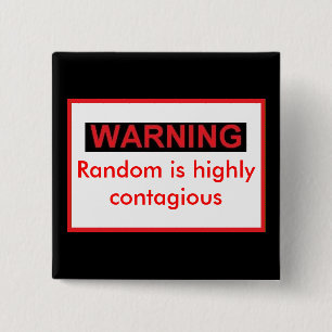 WAARSCHUWING Random is zeer besmettelijk Vierkante Button 5,1 Cm