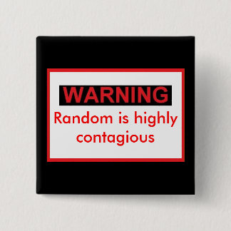 WAARSCHUWING Random is zeer besmettelijk Vierkante Button 5,1 Cm