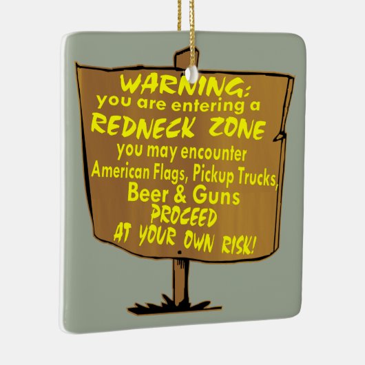 Waarschuwing Rednek Zone wordt op eigen risico doo Keramisch Ornament (Rechts)