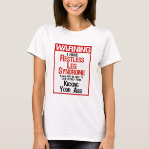 Waarschuwing: Restless Leg Syndrome T-shirt