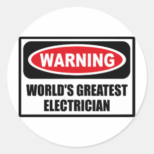 WAARSCHUWING 'S WERELDS GROOTSTE ELEKTRICIEN Stick Ronde Sticker