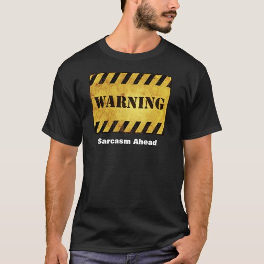 Waarschuwing Sarcasme in het verschiet T-shirt (Voorkant)