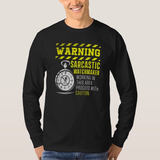 Waarschuwing Sarcastic Watchmaker Watchmaking Cloc T-shirt (Voorkant)