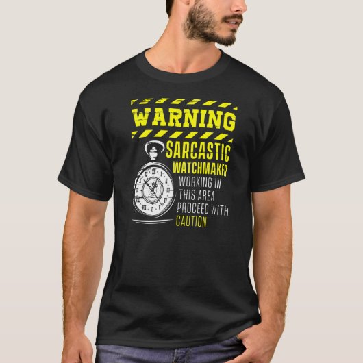 Waarschuwing Sarcastic Watchmaker Watchmaking Cloc T-shirt (Voorkant)