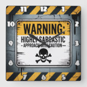 Waarschuwing: sarcastisch, voorzichtig aanpakken vierkante klok (Voorkant)