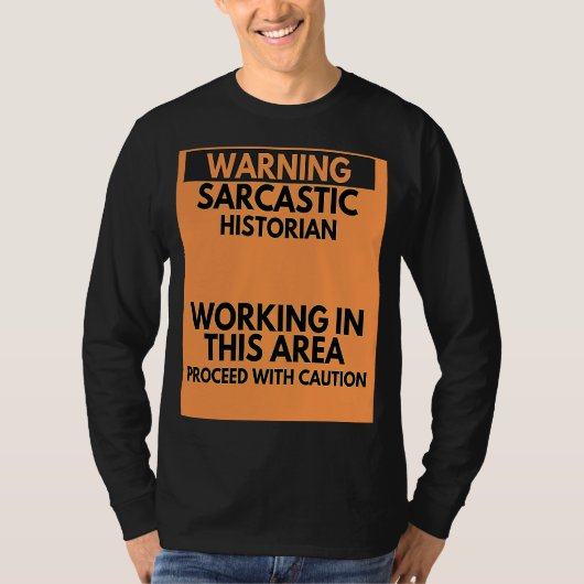 Waarschuwing Sarcastische Historian Occupation T-shirt (Voorkant)
