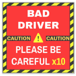 Waarschuwing Slechte Bestuurder Bord (Wees Voorzic Sticker