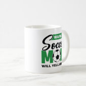Waarschuwing Soccer Mam Will Yell Louly Koffiemok (Voorkant rechts)
