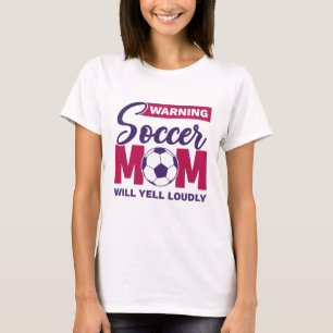 Waarschuwing Soccer Mam Will Yell Louly T-shirt