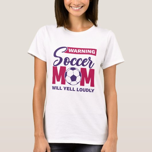 Waarschuwing Soccer Mam Will Yell Louly T-shirt (Voorkant)