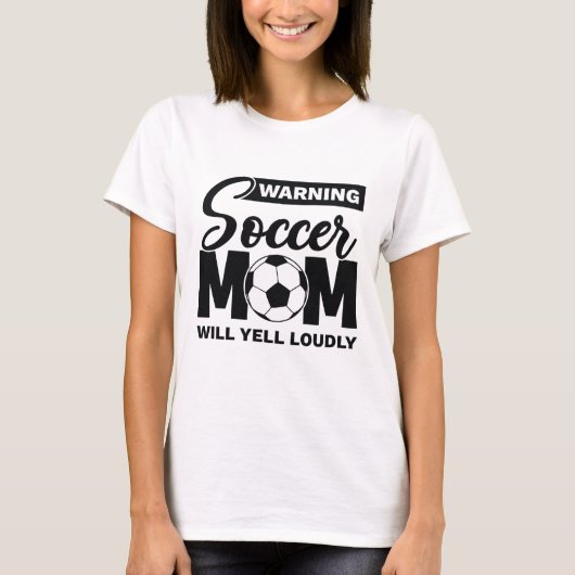 Waarschuwing Soccer Mam Will Yell Louly T-shirt (Voorkant)