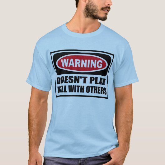 Waarschuwing SPEELT NIET GOED MET ANDERE Mannen T- T-shirt (Voorkant)