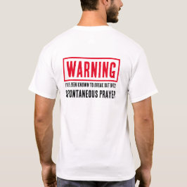Waarschuwing Spontaan Gebed Grappig Religieus T-shirt