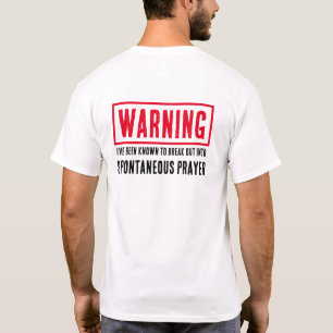Waarschuwing Spontaan Gebed Grappig Religieus T-shirt
