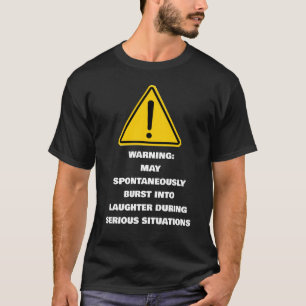 Waarschuwing spontaan lachen ernstige situaties t-shirt