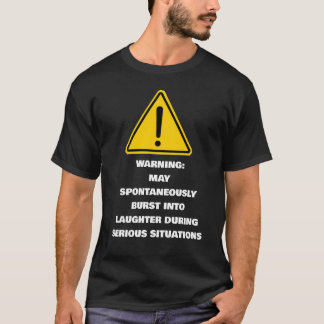Waarschuwing spontaan lachen ernstige situaties t-shirt