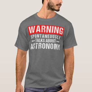 Waarschuwing spontaan melding van astronomieacher t-shirt
