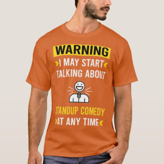Waarschuwing Standup Comedy Standup Comedian T-shirt