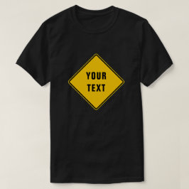 Waarschuwing Straatbord - Creëer Your Own T-shirt