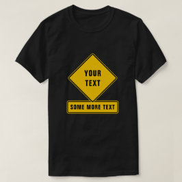 Waarschuwing Straatbord - Creëer Your Own T-shirt