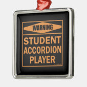 Waarschuwing! Student Accordion Player! Metalen Ornament (Links)