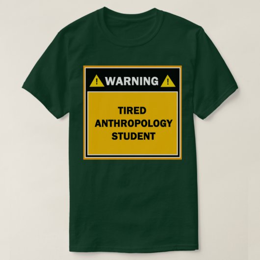 Waarschuwing: student antropologie t-shirt (Design voorkant)