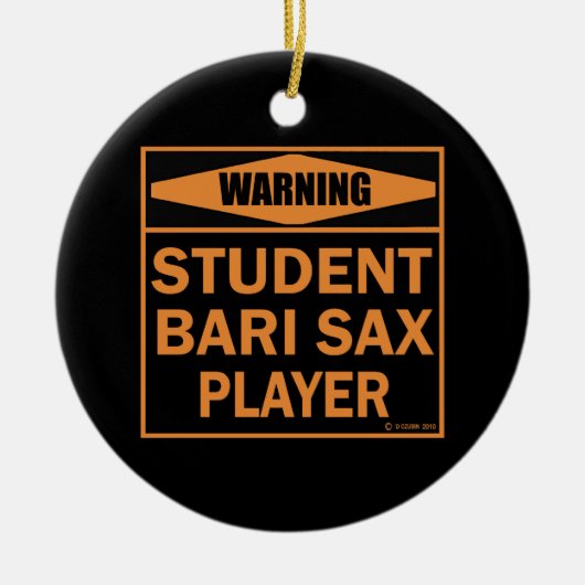 Waarschuwing! Student Bari Sax Player. Keramisch Ornament (Voorkant)