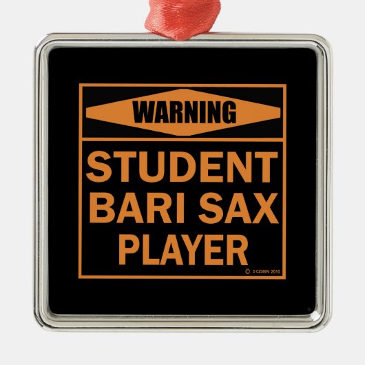 Waarschuwing! Student Bari Sax Player. Metalen Ornament (Voorkant)