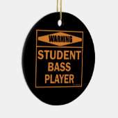 Waarschuwing! Student Bass Player. Keramisch Ornament (Rechts)