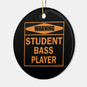 Waarschuwing! Student Bass Player. Keramisch Ornament (Links)