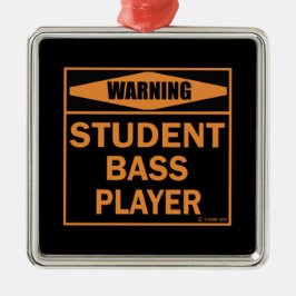 Waarschuwing! Student Bass Player. Metalen Ornament