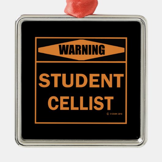 Waarschuwing! Student Cellist. Metalen Ornament (Voorkant)